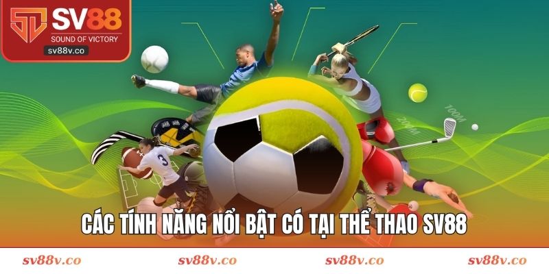 Các điểm mạnh ấn tượng tại sảnh thể thao SV88