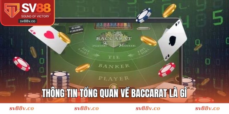 Thông tin tổng quan về Baccarat là gì
